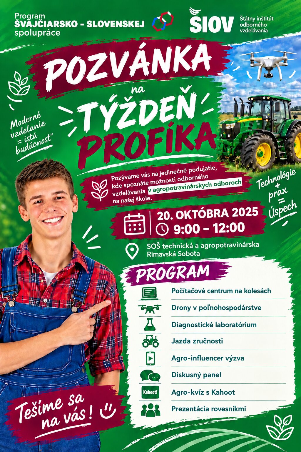 Pozvánka na Týždeň profíka: 20. októbra, 9:00 – 12:00, SOŠ technická a agropotravinárska Rimavská Sobota. Program: počítačové centrum na kolesách, drony v poľnohospodárstve, diagnostické laboratórium, jazda zručnosti, agro-influencer výzva, diskusný panel, agro-kvíz s Kahoot a prezentácia rovesníkmi